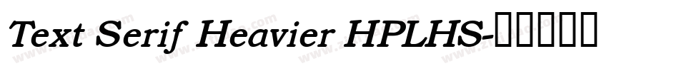 Text Serif Heavier HPLHS字体转换